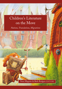 Hardcover Children's Literature on the Move: Nations, Translations, Migrations Book
