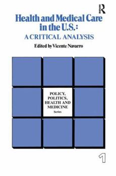 Hardcover Health and Medical Care in the U.S.: A Critical Analysis Book