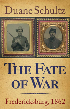 Hardcover The Fate of War: Fredericksburg, 1862 Book