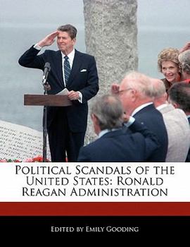 Political Scandals of the United States : Ronald Reagan Administration