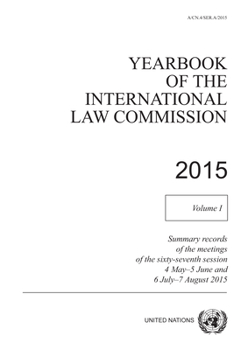 Yearbook of the International Law Commission 2015 (Volume 1)