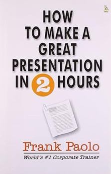 Paperback How to Make a Great Presentation in 2 Hours Book