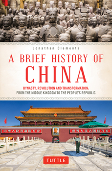 Paperback A Brief History of China: Dynasty, Revolution and Transformation: From the Middle Kingdom to the People's Republic Book