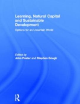 Learning, Natural Capital and Sustainable Development: Options for an Uncertain World