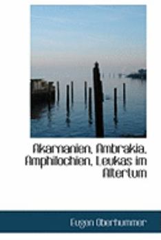 Akarnanien, Ambrakia, Amphilochien, Leukas Im Altertum
