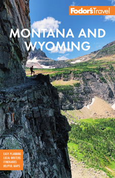 Paperback Fodor's Montana and Wyoming: With Yellowstone, Grand Teton, and Glacier National Parks Book