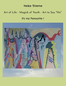 Paperback Art of Life - Magick of Youth - Art to Say "No": It's my Favourite ! Book