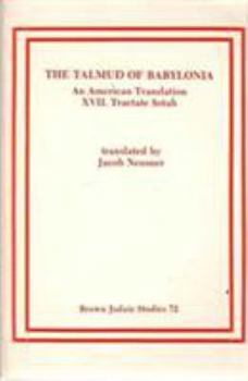 The Talmud of Babylonia: An American Translation XVII: Tractate Sotah (Brown Judaic Studies, 72)