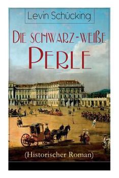 Paperback Die schwarz-weiße Perle (Historischer Roman) [German] Book