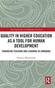 Hardcover Quality in Higher Education as a Tool for Human Development: Enhancing Teaching and Learning in Zimbabwe Book