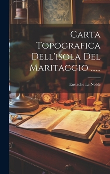 Carta Topografica Dell'isola Del Maritaggio ...... (Italian Edition)
