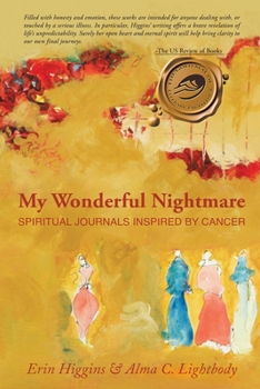 Paperback My Wonderful Nightmare: Spiritual Journals Inspired by Cancer Book