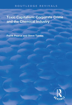 Hardcover Toxic Capitalism: Corporate Crime and the Chemical Industry Book