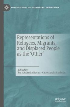 Paperback Representations of Refugees, Migrants, and Displaced People as the 'Other' Book