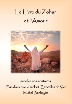 Paperback Le Livre du Zohar avec le commentaire Matok MiDvach: L'amour [French] Book