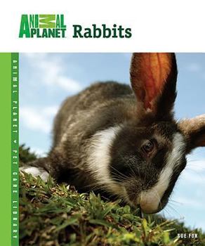 Rabbits - Book  of the Animal Planet Pet Care Library