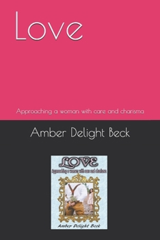 Paperback Love: Approaching a woman with care and charisma Book