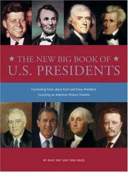 Hardcover The New Big Book of U.S. Presidents: Fascinating Facts about Each and Every President, Including an American History Timeline Book