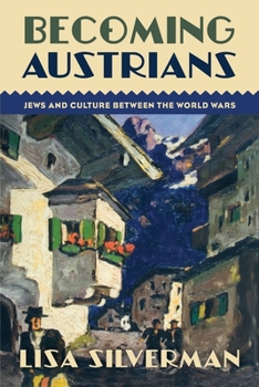 Paperback Becoming Austrians: Jews and Culture Between the World Wars Book