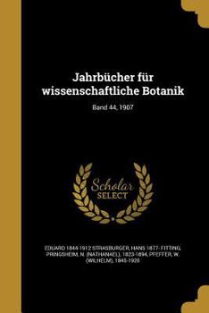 Paperback Jahrbücher für wissenschaftliche Botanik; Band 44, 1907 [German] Book