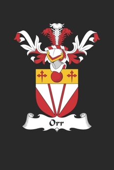 Orr: Orr Coat of Arms and Family Crest Notebook Journal (6 x 9 - 100 pages)