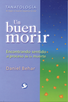 Paperback Un Buen Morir: Encontrando Sentido Al Proceso de la Muerte [Spanish] Book