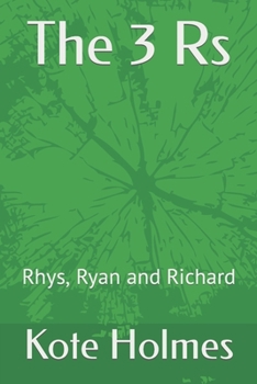 Paperback The 3 Rs: Rhys, Ryan and Richard Book