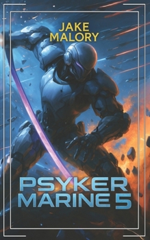 Psyker Marine 5: A Science Fiction LitRPG (Galactic Invasion) - Book  of the Galactic Invasion