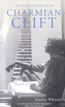 Paperback Life and Myth of Charmian Clift Book