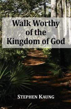 Paperback Walk Worthy of the Kingdom of God Book