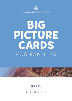 Cards The Gospel Project for Kids: Kids Big Picture Cards - Volume 4: From Unity to Division: 1 Samuel - 1 Kings Book