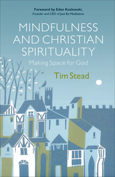 Paperback Mindfulness and Christian Spirituality: Making Space for God Book