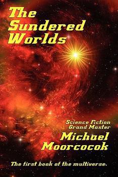 The Sundered Worlds - Book #1.2 of the Eternal Champion Sequence