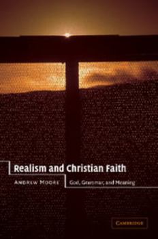 Paperback Realism and Christian Faith: God, Grammar, and Meaning Book