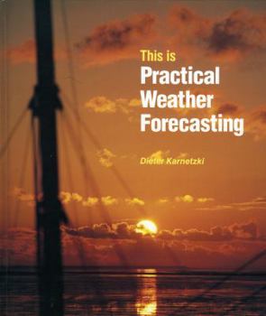 Hardcover This Is Practical Weather Forecasting Book