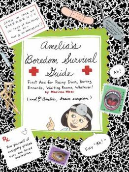 Dr. Amelia's Boredom Survival Guide - Book #5 of the Amelia's Notebooks
