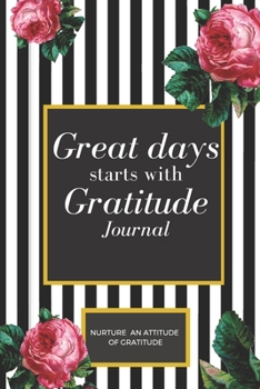 Paperback Great Days Start With Gratitude: the: Cutest gift for Women and Girls - 6 x 9 - Gratitude journal Book