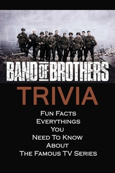 Brand of Brothers Trivia : Fun Facts, Everythings You Need To Know About The Famous TV Series