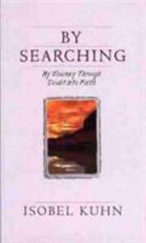 Paperback By Searching: My Journey Through Doubt Into Faith Book