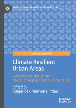 Paperback Climate Resilient Urban Areas: Governance, Design and Development in Coastal Delta Cities Book