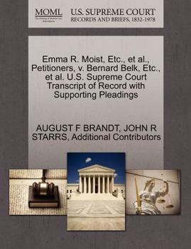 Emma R. Moist, Etc., et al., Petitioners, v. Bernard Belk, Etc., et al. U.S. Supreme Court Transcript of Record with Supporting Pleadings