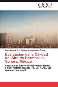 Paperback Evaluacion de La Calidad del Aire de Hermosillo, Sonora, Mexico [Spanish] Book