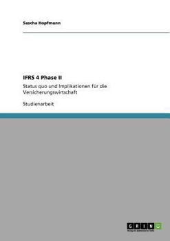 Paperback IFRS 4 Phase II: Status quo und Implikationen für die Versicherungswirtschaft [German] Book