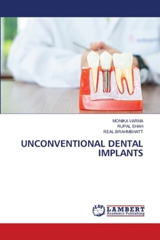 Unconventional Dental Implants