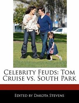 Paperback Celebrity Feuds: Tom Cruise vs. South Park Book