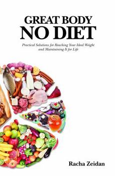 Paperback Great Body No Diet: Practical Solutions for Reaching Your Ideal Weight and Maintaining It for Life Book