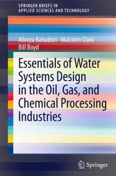 Paperback Essentials of Water Systems Design in the Oil, Gas, and Chemical Processing Industries Book