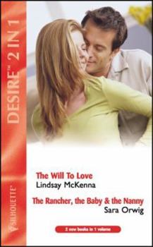 Paperback The Will to Love: AND The Rancher, the Baby and the Nanny by Sara Orwig (Desire) Book