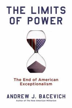 Hardcover The Limits of Power: The End of American Exceptionalism Book