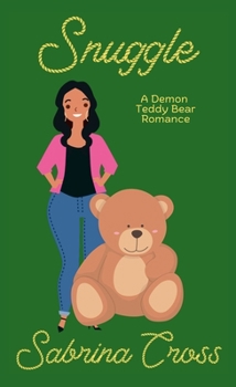 Paperback Snuggle: A Demon Teddy Bear Romance Book